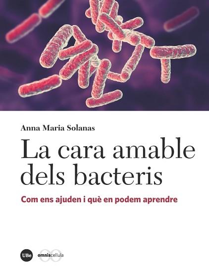 CARA AMABLE DELS BACTERIS, LA | 9788491681939 | SOLANAS CÀNOVAS, ANNA MARIA | Llibreria L'Illa - Llibreria Online de Mollet - Comprar llibres online