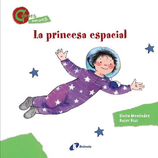 PRINCESA ESPACIAL (CONTES MENUDETS) | 9788499064628 | MENÉNDEZ, ELVIRA | Llibreria L'Illa - Llibreria Online de Mollet - Comprar llibres online