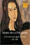 DONES QUE HI HA EN MI, LES | 9788466401678 | JANER, MARIA DE LA PAU | Llibreria L'Illa - Llibreria Online de Mollet - Comprar llibres online