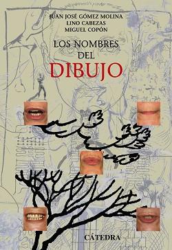 NOMBRES DEL DIBUJO, LOS | 9788437622712 | GÓMEZ MOLINA, JUAN JOSÉ/CABEZAS, LINO/COPÓN, MIGUE