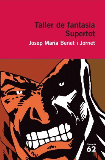 TALLER DE FANTASIA SUPERTOT | 9788492672523 | BENET I JORNET, JOSEP MARIA | Llibreria L'Illa - Llibreria Online de Mollet - Comprar llibres online