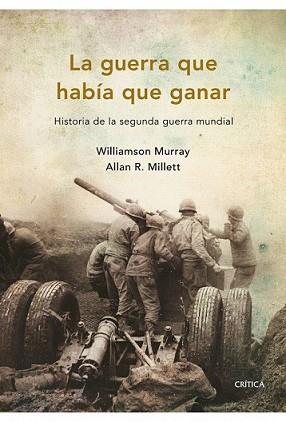 GUERRA QUE HABIA QUE GANAR. HISTORIA DE LA SEGU | 9788498921045 | MURRAY, WILLIAMSON / ALLAN R. MILLETT