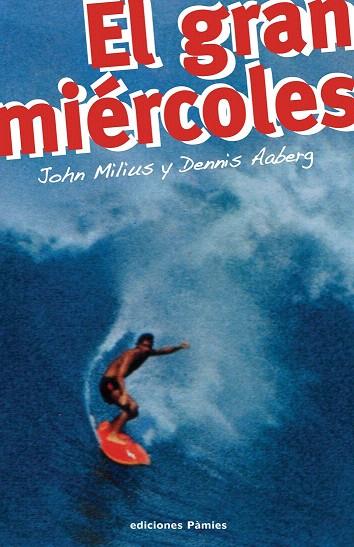 GRAN MIERCOLES, EL | 9788496952171 | MILIUS, JOHN (1944- ) | Llibreria L'Illa - Llibreria Online de Mollet - Comprar llibres online