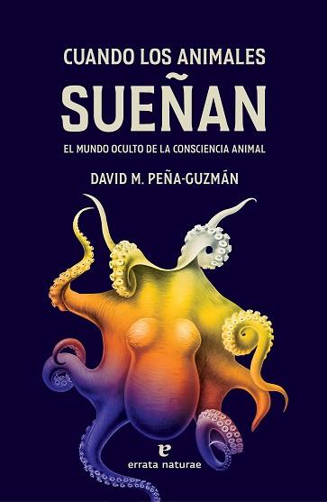 CUANDO LOS ANIMALES SUEÑAN | 9788419158321 | PEÑA-GUZMÁN, DAVID M. | Llibreria L'Illa - Llibreria Online de Mollet - Comprar llibres online