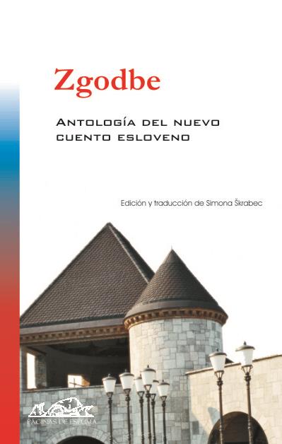ZGODBE ANTOLOGIA DEL NUEVO CUENTO ESLOVENO | 9788483930465 | BARTOL, VLADIMIR/PAHOR, PAHOR/KOCBEK, EDVARD/KOVACIC, LOJZE/NOVAK, MAJA/JANCAR, DRAGO/MÖDERNDORFER, 