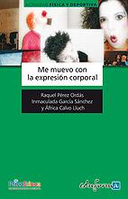 ME MUEVO CON LA EXPRESIÓN CORPORAL | 9788467627824 | CABERO ALMENARA, JULIO