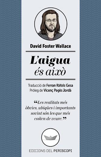 AIGUA ÉS AIXÒ, L' | 9788494173745 | FOSTER WALLACE, DAVID