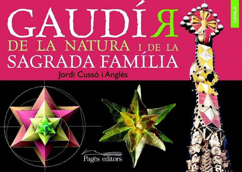 GAUDIR DE LA NATURA I DE LA SAGRADA FAMILIA | 9788499750316 | CUSSO I ANGLES, JORDI