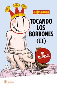 TOCANDO LOS BORBONES II | 9788498675931 | JUEVES, EL | Llibreria L'Illa - Llibreria Online de Mollet - Comprar llibres online