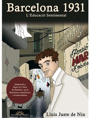 BARCELONA 1931, L'EDUCACIO SENTIMENTAL | 9788496730328 | JUSTE DE NIN, LLUIS | Llibreria L'Illa - Llibreria Online de Mollet - Comprar llibres online