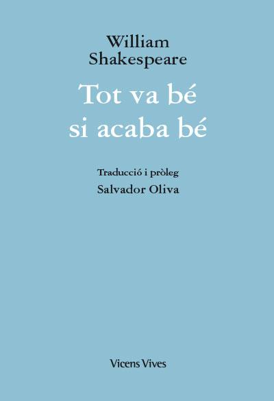 TOT VA BE SI ACABA BE  | 9788468269252 | SHAKESPEARE, WILLIAM | Llibreria L'Illa - Llibreria Online de Mollet - Comprar llibres online