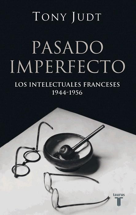 PASADO IMPERFECTO | 9788430606207 | JUDT, TONY | Llibreria L'Illa - Llibreria Online de Mollet - Comprar llibres online