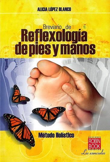 BREVIARIO DE REFLEXIOLOGIA DE PIES Y MANOS | 9788479279356 | LOPEZ BLANCO, ALICIA