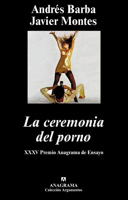 CEREMONIA DEL PORNO, LA (ARGUMENTOS) | 9788433962591 | BARBA, ANDRES / MONTES, JAVIER