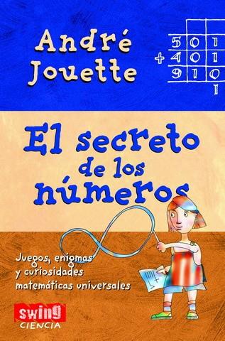 SECRETO DE LOS NUMEROS, EL | 9788496746374 | JOUETTE, ANDRE | Llibreria L'Illa - Llibreria Online de Mollet - Comprar llibres online