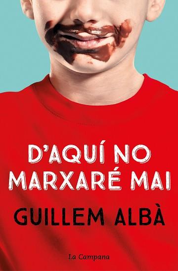 D'AQUÍ NO MARXARÉ MAI | 9788418226755 | ALBÀ, GUILLEM | Llibreria L'Illa - Llibreria Online de Mollet - Comprar llibres online