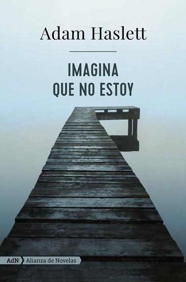 IMAGINA QUE NO ESTOY (ADN) | 9788491046974 | HASLETT, ADAM | Llibreria L'Illa - Llibreria Online de Mollet - Comprar llibres online