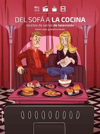 DEL SOFÁ A LA COCINA | 9788416700899 | DANIEL LÓPEZ/MORILLO, VALENTINA | Llibreria L'Illa - Llibreria Online de Mollet - Comprar llibres online