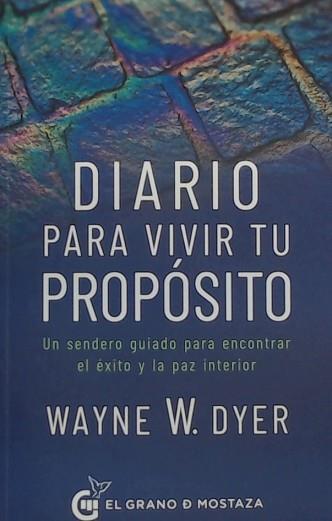 DIARIO PARA VIVIR TU PROPÓSITO | 9788412415964 | DYER, DR. WAYNE W. | Llibreria L'Illa - Llibreria Online de Mollet - Comprar llibres online