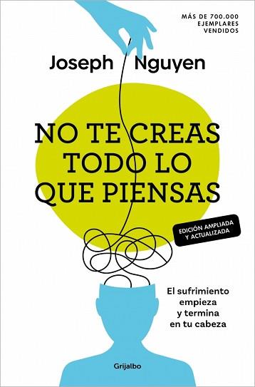 NO TE CREAS TODO LO QUE PIENSAS (EDICIÓN AMPLIADA Y ACTUALIZADA) | 9788425370700 | NGUYEN, JOSEPH | Llibreria L'Illa - Llibreria Online de Mollet - Comprar llibres online
