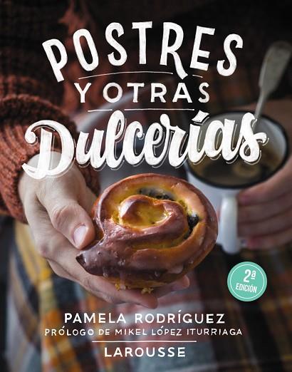 POSTRES Y OTRAS DULCERÍAS | 9788416124923 | RODRÍGUEZ RODRÍGUEZ, PAMELA | Llibreria L'Illa - Llibreria Online de Mollet - Comprar llibres online