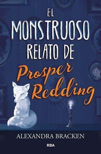 MONSTRUOSO RELATO DE PROSPER REDDING, EL | 9788427213340 | BRACKEN, ALEXANDRA | Llibreria L'Illa - Llibreria Online de Mollet - Comprar llibres online