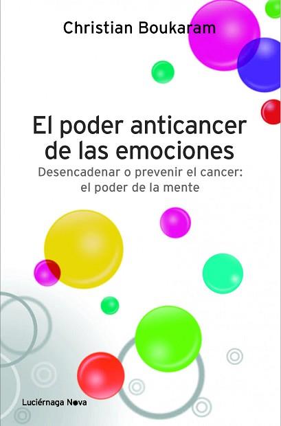 PODER ANTICANCER DE LAS EMOCIONES. DESENCADENAR O PREVENIR, EL | 9788415864042 | BOUKARAM, CHRISTIAN | Llibreria L'Illa - Llibreria Online de Mollet - Comprar llibres online