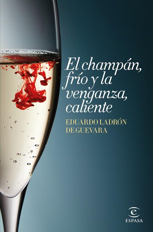 CHAMPÁN FRÍO Y LA VENGANZA CALIENTE, EL | 9788467045147 | LADRÓN DE GUEVARA, EDUARDO | Llibreria L'Illa - Llibreria Online de Mollet - Comprar llibres online