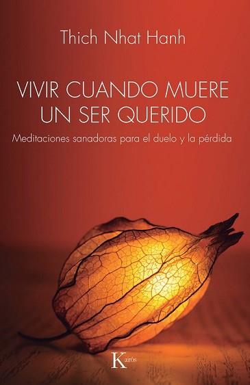 VIVIR CUANDO MUERE UN SER QUERIDO | 9788411213547 | NHAT HANH, THICH | Llibreria L'Illa - Llibreria Online de Mollet - Comprar llibres online