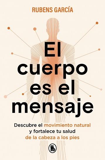 CUERPO ES EL MENSAJE, EL | 9788402430342 | GARCÍA, RUBENS