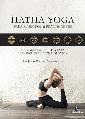 HATHA YOGA PARA MAESTROS & PRACTICANTES | 9788499109503 | JAIN, RAM/HAUSWIRTH, KALYANI | Llibreria L'Illa - Llibreria Online de Mollet - Comprar llibres online