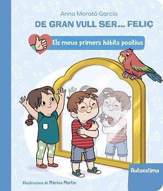 DE GRAN VULL SER FELIÇ AUTOESTIMA | 9788448862428 | MORATÓ GARCÍA, ANNA | Llibreria L'Illa - Llibreria Online de Mollet - Comprar llibres online