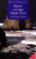 REGRESO A UN LUGAR LLAMADO TIERRA | 9788434818460 | SIERRA I FABRA, JORDI | Llibreria L'Illa - Llibreria Online de Mollet - Comprar llibres online