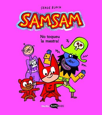 SAMSAM 3 NO TOQUEU LA MESTRA! | 9788419183972 | BLOCH, SERGE | Llibreria L'Illa - Llibreria Online de Mollet - Comprar llibres online