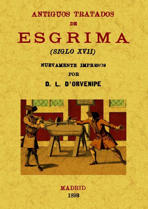 ANTIGUOS TRATADOS DE ESGRIMA (SIGLO XVII) | 9788497618984 | D'ORVENIPE, L. | Llibreria L'Illa - Llibreria Online de Mollet - Comprar llibres online
