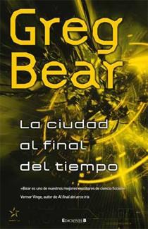 CIUDAD AL FINAL DEL TIEMPO, LA | 9788466641388 | BEAR, GREG | Llibreria L'Illa - Llibreria Online de Mollet - Comprar llibres online