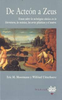 DE ACTEON A ZEUS.MITOLOGIA CLASICA | 9788446006763 | MOORMANN,ERIC M.