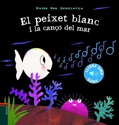  PEIXET BLANC I LA CANÇÓ DEL MAR, EL | 9788447939619 | VAN GENECHTEN, GUIDO