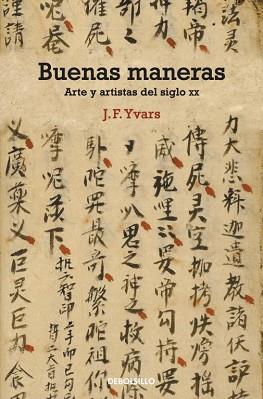 BUENAS MANERAS. ARTE Y ARTISTAS DEL SIGLO XX | 9788499089973 | YVARS, J.F. | Llibreria L'Illa - Llibreria Online de Mollet - Comprar llibres online