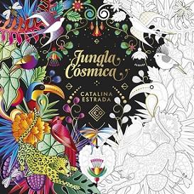 JUNGLA CÓSMICA | 9788401017650 | ESTRADA, CATALINA | Llibreria L'Illa - Llibreria Online de Mollet - Comprar llibres online