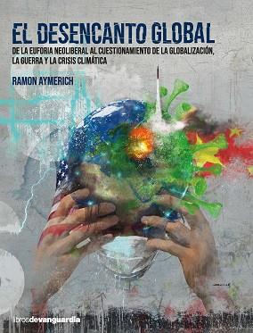 DESENCANTO GLOBAL, EL | 9788418604249 | AYMERICH PIQUÉ, RAMON | Llibreria L'Illa - Llibreria Online de Mollet - Comprar llibres online