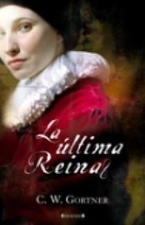 ULTIMA REINA, LA | 9788466637732 | GORTNER, C.W. | Llibreria L'Illa - Llibreria Online de Mollet - Comprar llibres online