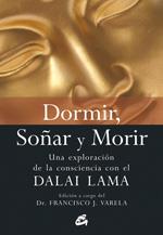 DORMIR SOÑAR MORIR NUEVAS CONVERSACIONES CON DALAI LAMA | 9788484452256 | VARELA, FRANCISCO | Llibreria L'Illa - Llibreria Online de Mollet - Comprar llibres online