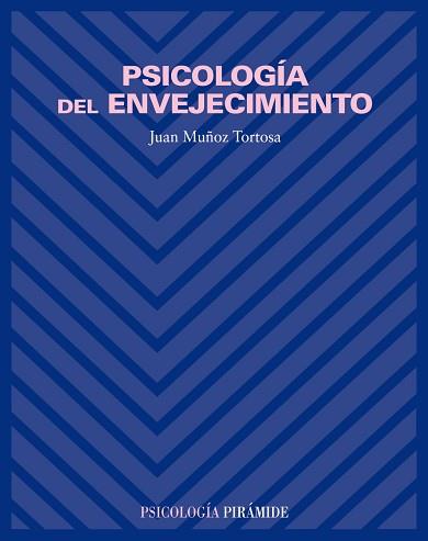 PSICOLOGIA DEL ENVEJECIMIENTO | 9788436816266 | MUÑOZ TORTOSA, JUAN | Llibreria L'Illa - Llibreria Online de Mollet - Comprar llibres online