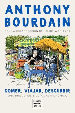 COMER VIAJAR DESCUBRIR | 9788408235781 | BOURDAIN, ANTHONY