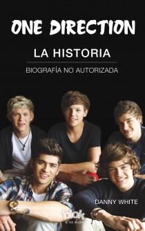 ONE DIRECTION. LA HISTORIA | 9788415579151 | WHITE, DANNY | Llibreria L'Illa - Llibreria Online de Mollet - Comprar llibres online