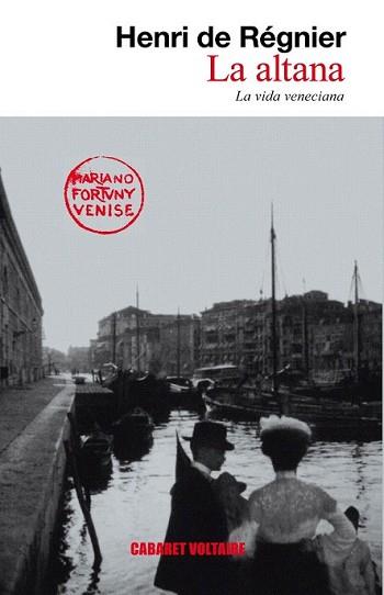 ALTANA O LA VIDA VENECIANA, LA | 9788493868956 | DE RÉGNIER, HENRI | Llibreria L'Illa - Llibreria Online de Mollet - Comprar llibres online