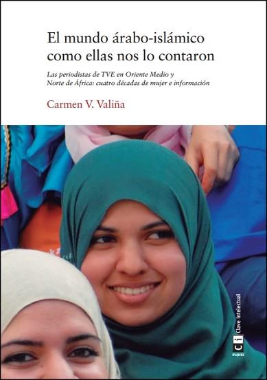 MUNDO ÁRABO-ISLÁMICO COMO ELLAS NOS LO CONTARON, EL | 9788494634307 | VIDAL VALIÑA, CARMEN MARINA | Llibreria L'Illa - Llibreria Online de Mollet - Comprar llibres online