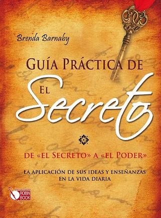 GUIA PRACTICA DE EL SECRETO | 9788499171302 | BARNABY, BRENDA | Llibreria L'Illa - Llibreria Online de Mollet - Comprar llibres online