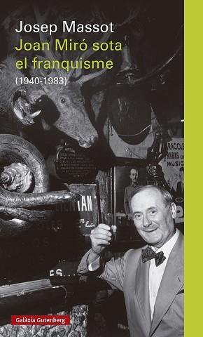 JOAN MIRÓ SOTA EL FRANQUISME | 9788418807220 | MASSOT, JOSEP | Llibreria L'Illa - Llibreria Online de Mollet - Comprar llibres online